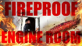 Fireproofing the Engine Room w/ Intumescent Paint and Thermal Barrier