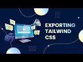 Exporting Tailwind CSS in HTML PHP