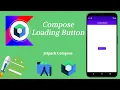 How to Implement Loading Button in Jetpack Compose Android Kotlin Make it Easy