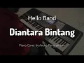 Diantara Bintang - Hello Band | Piano Cover by Andre Panggabean