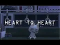 "Heart to Heart" ♡