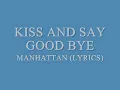 Kiss and Say Goodbye, Manhattan (Lyrics)