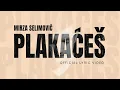 Download Lagu MIRZA SELIMOVIĆ - PLAKAĆEŠ (OFFICIAL LYRIC VIDEO)
