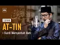 Download Lagu IRAMA KURDI - SURAT AT TIN | Bilal Attaki