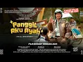 Download Lagu Panggil Aku Ayah - Ringgo Agus Rahman, Myesha Lin, Boris Bokir | Film Bioskop Terbaru 2025