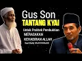 Jamaah Heboh! Saat Gus Son Meminta Kyai Membuktikan Kehadiran Allah Langsung