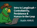 Intro to LangGraph Controllability Persistence Human-in-the-Loop Austin AIMUG Nov 2025