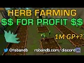 Herb Farming for Profit - Guide 1M GP Per Run