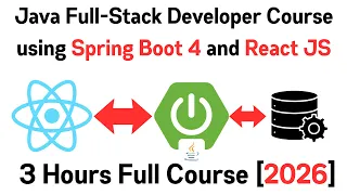 Java Full-Stack Developer Course using Spring Boot 4 and React JS Java Full-Stack Project 2026