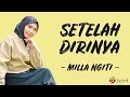Download Lagu Setelah Dirinya - Milla Ngiti (Lirik Lagu)