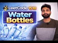 LeetCode 1518 - Water Bottles Solution DSA in Java DSA with Ashok