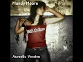 Walk Me Home - Mandy Moore [Acoustic Version] (Áudio)