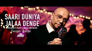 Download SAARI DUNIYA JALAA DENGE  - SANJAY JODHA || XQLUSIV [official video 2024] MP3