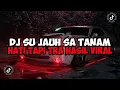 Download Lagu DJ SU JAUH SA TANAM HATI TAPI TRA HASIL MAMAN FVNDY SLOW JEDAG JEDUG VIRAL TIKTOK