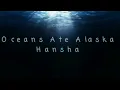 Oceans Ate Alaska - Hansha (lyrics video)