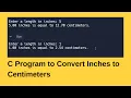 C Program to Convert Inches to Centimeters
