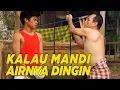 Download Lagu Airnya dingin banget kayak es kalau buat mandi | SKETSA