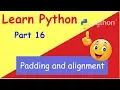 Programming in Python Part 16 Padding and Alignment