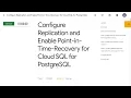 Configure Replication and Enable Point in Time Recovery for Cloud SQL for PostgreSQL GSP922
