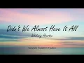 Whitney Houston - Didn't We Almost Have It All (Lyrics)