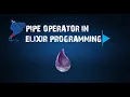 Pipe operator in Elixir Programming language