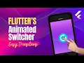 Flutter s AnimatedSwitcher is MAGIC You re Not Using It Enough