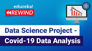 Data Science Project - Covid-19 Data Analysis Python Training Edureka Rewind