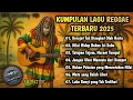 Lagu KUMPULAN LAGU REGGAE  SINDIRAN || \