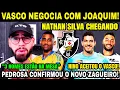 Download Lagu VASCO NEGOCIA CONTRATAÇÃO DE JOAQUIM! PEDROSA CONFIRMOU NOVO ZAGUEIRO! NATHAN SILVA NO VASCO