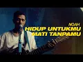 Download Lagu NOAH - Hidup Untukmu, Mati Tanpamu | Akustik Cover by My Marthynz