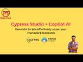 Cypress Studio Copilot AI - Generate Scripts in Framework Standards with Manual clicks