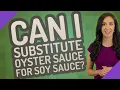 Can I substitute oyster sauce for soy sauce