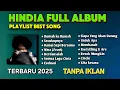 Download Lagu TERBARU LAGU HINDIA Full Album 2025 | Lagu Terbaik \u0026 Playlist Santai Tanpa Iklan