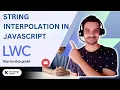 LWC Tutorial in Hindi - String Interpolation in JavaScript Salesforce Hindi Tutorial