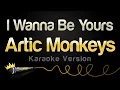 Download Lagu Arctic Monkeys - I Wanna Be Yours (Karaoke Version)