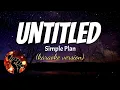 Download Lagu UNTITLED - SIMPLE PLAN (karaoke version)