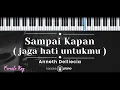 Download Lagu Sampai Kapan (Jaga Hati Untukmu) – Anneth Delliecia (KARAOKE PIANO - FEMALE KEY)