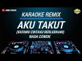Lagu Karaoke Aku Takut (Katamu Cintaku Berlebihan) - Repvblik Versi Remix Nada Cowok Viral Tiktok