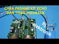 Download Lagu CARA PASANG KIT ECHO DAN TIDAK FEEDBACK   by rj elektronik