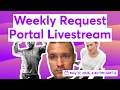 Weekly Request Portal Livestream May 17