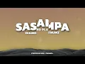 Diamond Platnumz - Sasampa (Lyrics) feat. Focalistic, Uncool MC, Silas Africa & Xduppy