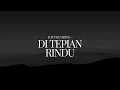 Lagu Davi Siumbing - Di Tepian Rindu ( Lirik Lagu )