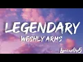 Legendary - Weshly Arms(lyrics)