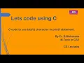 Lets use horizontal tab t character in printf statement and watch the display