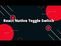 React Native switch component React Native Toggle Switch Step-by-Step Tutorial