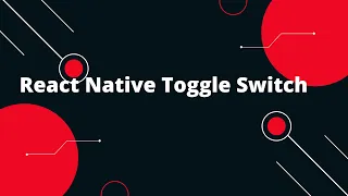 React Native switch component React Native Toggle Switch Step-by-Step Tutorial