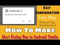 How to Create Alert Dialog Box in Android Studio Exit Dialog Box Android App Development