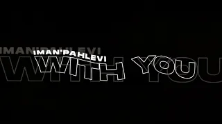 Download IMAN'PAHLEVI - WITH YOU [ R-PRO ] 2020!!! MP3