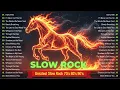Download Lagu BEST SLOW ROCK SONGS | Romantic Rock Ballads from the 70s 80s 90s That Touch the Heart