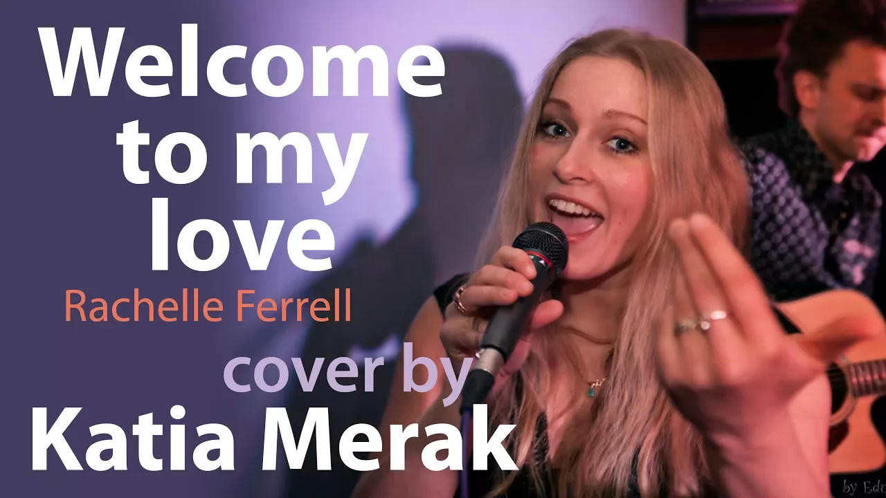 Welcome to my love | George Duke & Rachelle Ferrell | cover by Katia Merak Welcome to my love | George Duke & Rachelle Ferrell | cover by Katia Merak